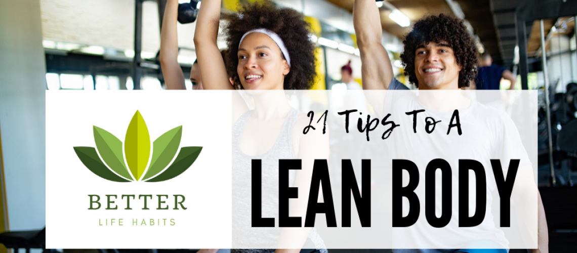 21 Tips To A Lean Body